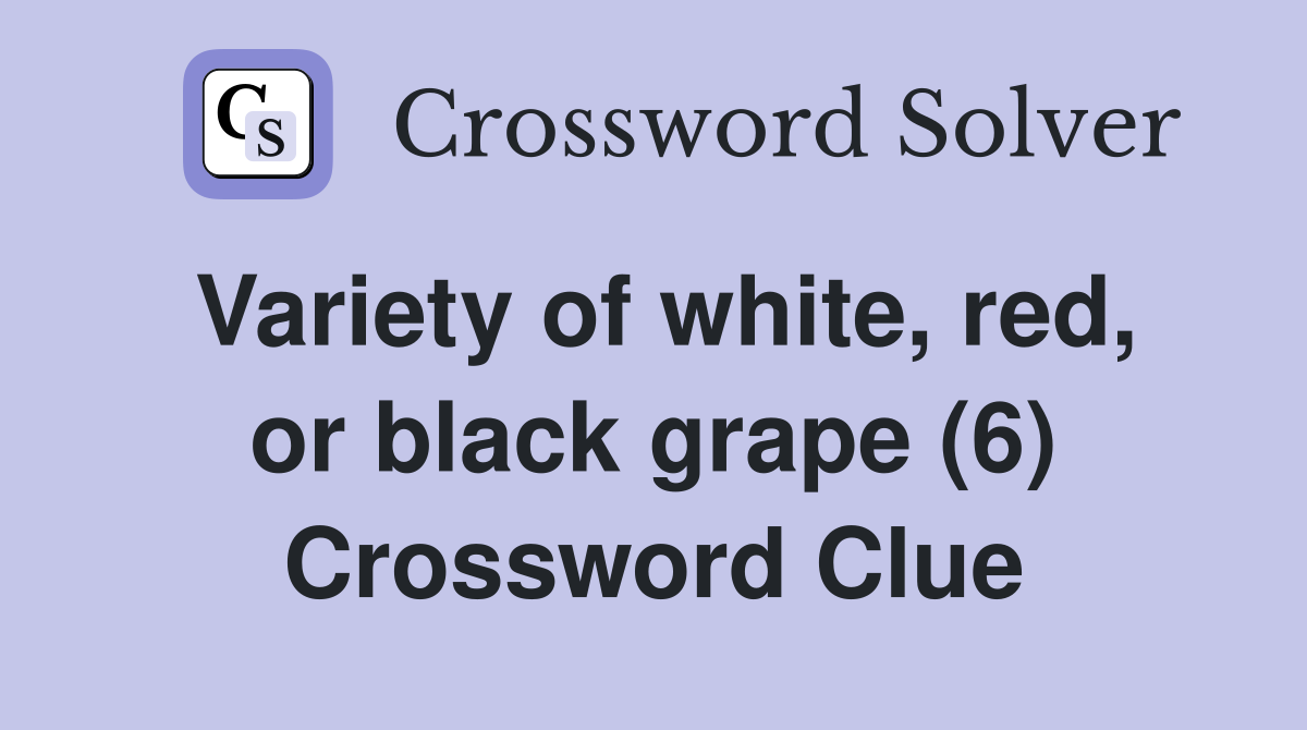 red wine grape crossword clue 6 letters